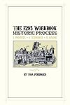 The F295 Historic Process Workbook: 4 Processes, 6 Techniques, 14 Lessons
