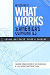 Investing in What Works for America's Communities - Essays on People Place & Purpose