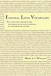 Essential Latin Vocabulary: The 1,425 Most Common Words Occurring in the Actual Writings of over 200 Latin Authors