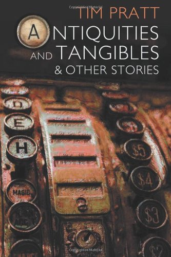 Antiquities and Tangibles: and Other Stories book cover