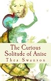 The Curious Solitude of Anise