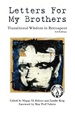 Letters For My Brothers Transitional Wisdom In Retrospect Letters Book Series Volume 1