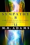 Computations of Flesh and Starlight: The Complete Prodigal Brother Saga (Sympathy-B I.I)