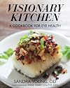 Visionary Kitchen: A Cookbook for Eye Health