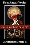 Christ The King Of Glory: Tu Rex Gloriae Christe