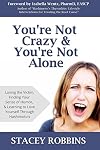 You're Not Crazy and You're Not Alone: Losing the Victim, Finding Your Sense of Humor, and Learning to Love Yourself Through Hashimoto's