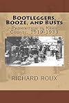 Bootleggers, Booze, and Busts: Prohibition in Kern County, 1919-1933