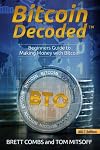 Bitcoin Decoded: Bitcoin Beginner's Guide to Mining and the Strategies to Make Money with Cryptocurrencies