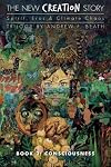 The New Creation Story: Consciousness (Volume 2)