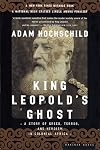 King Leopold's Ghost: A Story of Greed, Terror and Heroism in Colonial Africa