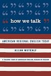 How We Talk: American Regional English Today
