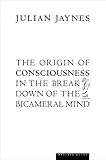 The Origin Of Consciousness In The Breakdown Of The Bicameral Mind