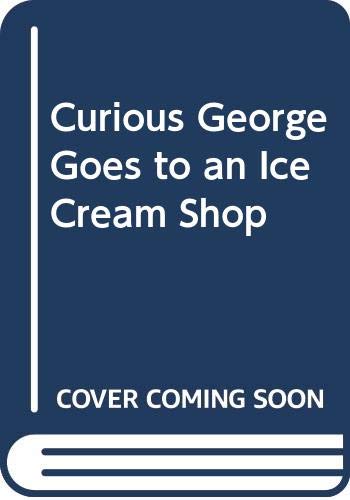 Cover of Curious George Goes to an Ice Cream Shop