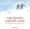Far beyond the garden gate : Alexandra David-Neel's journey to Lhasa