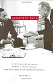 Judgment Days Lyndon Baines Johnson Martin Luther King Jr And The Laws That Changed America
