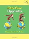 Curious George's Opposites