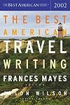 The Best American Travel Writing 2002