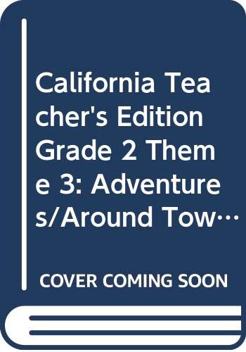 Cover of California Teacher's Edition Grade 2 Theme 3: Adventures/Around Town : Neighborhood and Community (Houghton Mifflin Reading : a Legacy of Literacy)