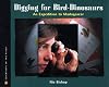 Digging for Bird-Dinosaurs: An Expedition to Madagascar