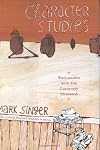 Character Studies: Encounters With the Curiously Obsessed