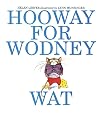 Hooway for Wodney Wat