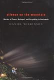 Silence On The Mountain Stories Of Terror Betrayal And Forgetting In Guatemala