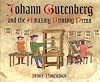 Johann Gutenberg and the Amazing Printing Press