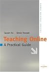 Teaching Online: A Practical Guide