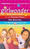Girlwonder Every Girls Guide To The Fantastic Feats Cool Qualities And Remarkable Abilities Of Women And Girls Information Please