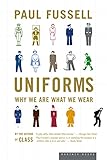 Uniforms: Why We Are What We Wear