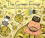 The Green Frogs A Korean Folktale