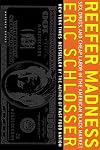 Reefer Madness: Sex, Drugs, and Cheap Labor in the American Black Market