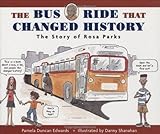 The bus ride that changed history : the story of Rosa Parks