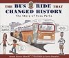 The Bus Ride that Changed History: The Story of Rosa Parks