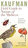 Kaufman Field Guide to Nature of the Midwest (Kaufman Field Guides)