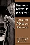 Defending Middle-Earth: Tolkien: Myth and Modernity