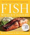 Fish Without a Doubt: The Cook's Essential Companion