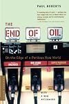 The End of Oil: On the Edge of a Perilous New World