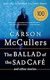 The Ballad of the Sad Café and Other Stories