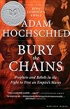 Bury the Chains: Prophets and Rebels in the Fight to Free an Empire's Slaves