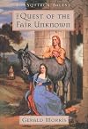 The Quest of the Fair Unknown
