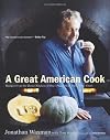 A Great American Cook: Recipes from the Home Kitchen of One of Our Most Influential Chefs