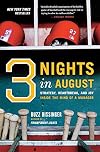 Three Nights in August: Strategy, Heartbreak, and Joy Inside the Mind of a Manager