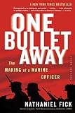 One Bullet Away The Making Of A Marine Officer