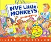 Five Little Monkeys Go Shopping