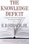 The Knowledge Deficit: Closing the Shocking Education Gap for American Children