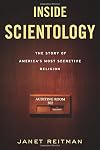 Inside Scientology: The Story of America's Most Secretive Religion