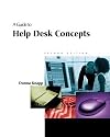 A Guide to Help Desk Concepts, Second Edition