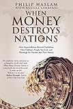 When Money Destroys Nations How Hyperinflation Ruined Zimbabwe How Ordinary People Survived And Warnings For Nations That Print Money