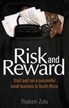 Risk & Reward: Start and Run a Successful Small Business in South Africa